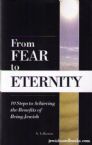 From Fear to Eternity: 10 Steps to Achieving the Benefits of Being Jewish